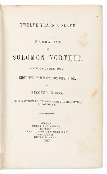 (SLAVERY.) Solomon Northup. Twelve Years a Slave: Narrative of . . . a Citizen of New-York, Kidnapped in Washington.